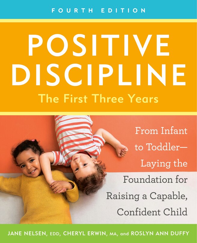 Front cover_Positive Discipline: The First Three Years, Fourth Edition
