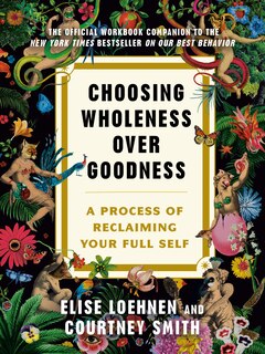 Couverture_Choosing Wholeness Over Goodness