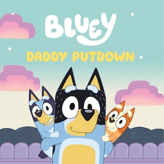Front cover_Bluey: Daddy Putdown