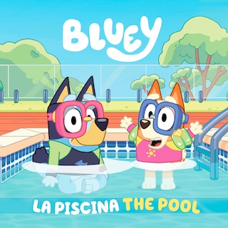 Couverture_Bluey: The Pool/La piscina (Bilingual English-Spanish Edition)