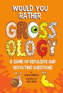 Front cover_Would You Rather Grossology