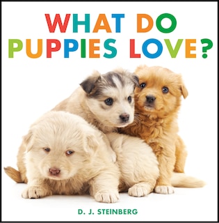 Couverture_What Do Puppies Love?
