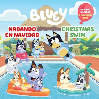 Front cover_Bluey: Christmas Swim/Nadando en Navidad (Bilingual English-Spanish Edition)