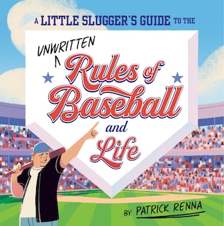 Couverture_A Little Slugger's Guide to the Unwritten Rules of Baseball and Life