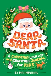 Front cover_Dear Santa: A Christmas Wish List and Gratitude Journal for Kids