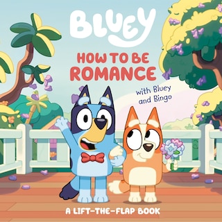 Front cover_How to Be Romance with Bluey and Bingo