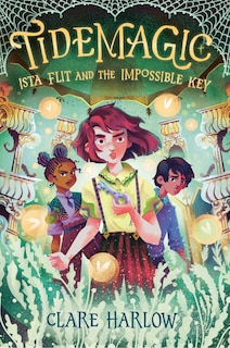 Front cover_Tidemagic: Ista Flit and the Impossible Key
