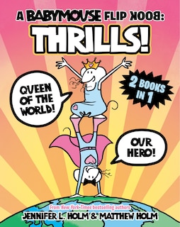 Front cover_A Babymouse Flip Book: THRILLS! (Queen of the World + Our Hero)