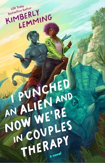 Front cover_I Punched an Alien and Now We're in Couples Therapy