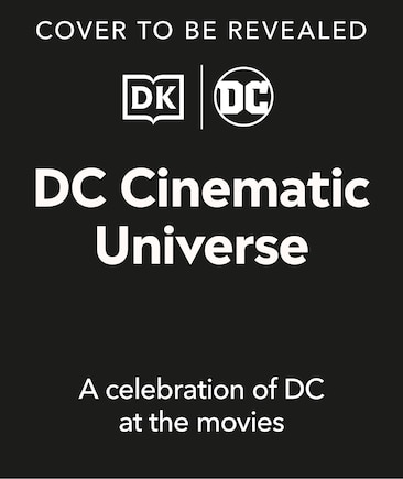 DC Cinematic Universe: A Celebration of DC at the Movies