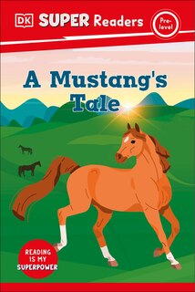 Couverture_DK Super Readers Pre-Level A Mustang's Tale