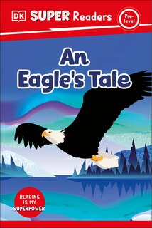 Front cover_DK Super Readers Pre-level An Eagle's Tale