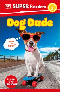 Front cover_DK Super Readers Level 2 Dog Dude