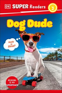 Front cover_DK Super Readers Level 2 Dog Dude