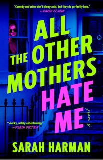 Front cover_All the Other Mothers Hate Me