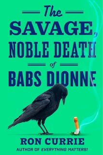 Front cover_The Savage, Noble Death of Babs Dionne