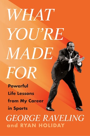 What You're Made For: Powerful Life Lessons from My Career in Sports