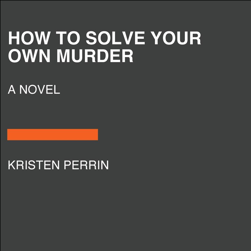 Front cover_How to Solve Your Own Murder