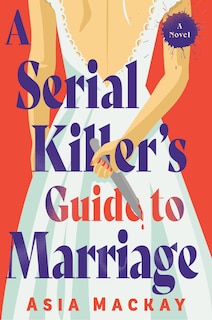 Front cover_A Serial Killer's Guide to Marriage