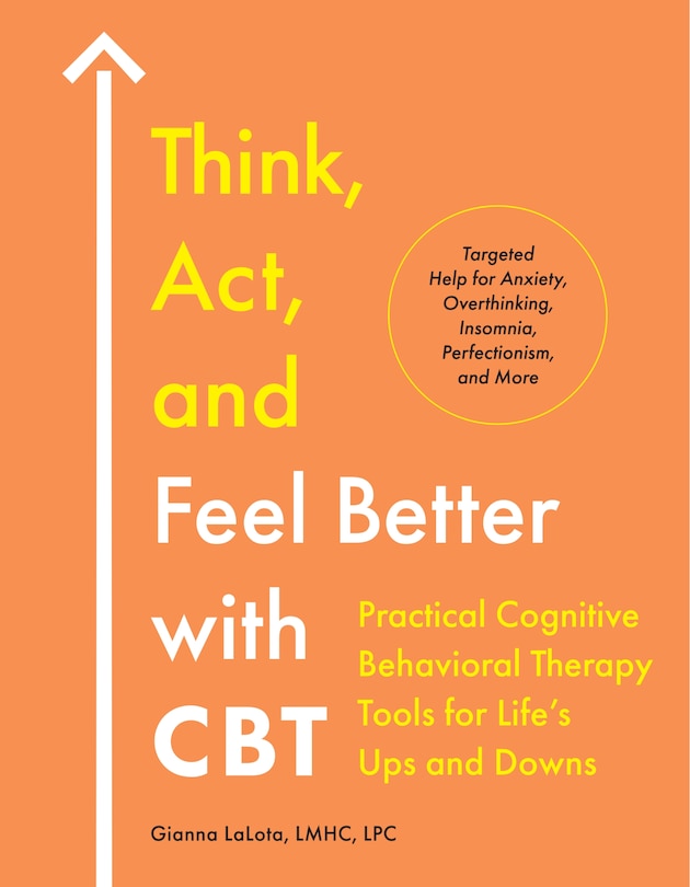 Front cover_Think, Act, and Feel Better with CBT