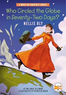 Front cover_Who Circled the Globe in Seventy-Two Days? Nellie Bly