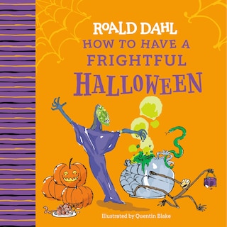 Front cover_Roald Dahl: How to Have a Frightful Halloween