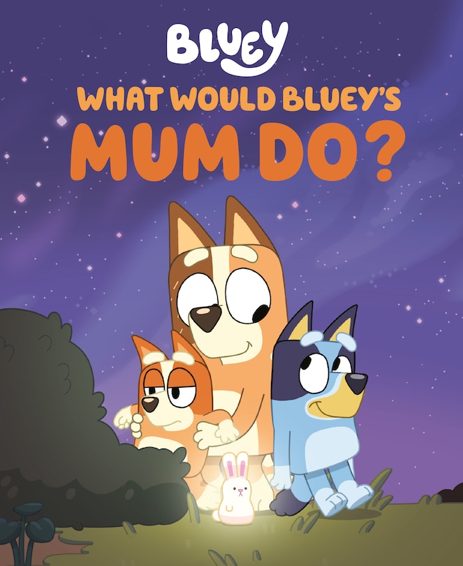 Couverture_What Would Bluey's Mum Do?