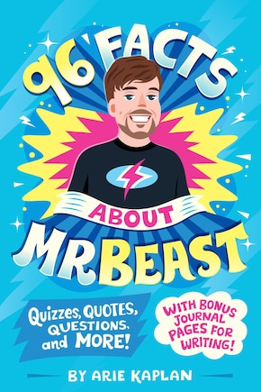 96 Facts About MrBeast: Quizzes, Quotes, Questions, and More! With Bonus Journal Pages for Writing!