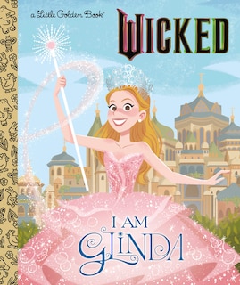 Front cover_I Am Glinda (Universal Pictures Wicked)