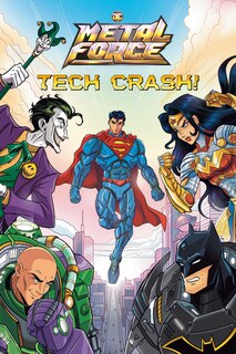 Front cover_Tech Crash! (DC Metal Force #1)