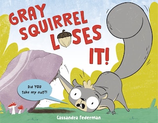 Front cover_Gray Squirrel Loses It!