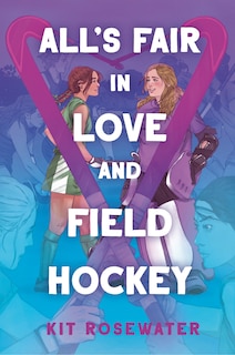 Front cover_All's Fair in Love and Field Hockey