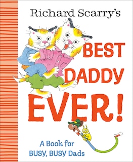 Couverture_Richard Scarry's Best Daddy Ever!