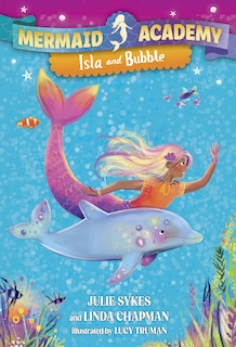 Couverture_Mermaid Academy #1: Isla and Bubble