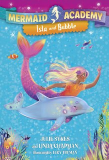 Front cover_Mermaid Academy #1: Isla and Bubble