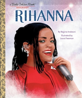 Front cover_Rihanna: A Little Golden Book Biography