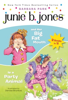 Front cover_Junie B. Jones 2-in-1 Bindup: And Her Big Fat Mouth/Is A Party Animal