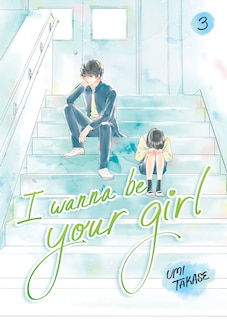 Front cover_I Wanna Be Your Girl, Volume 3