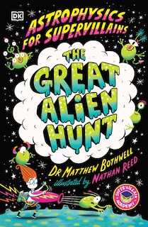 Front cover_Astrophysics for Supervillains 2 The Great Alien Hunt