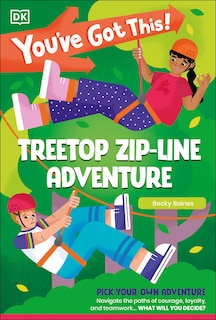 Couverture_You've Got This! Treetop Zip-Line Adventure