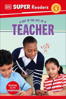 Front cover_DK Super Readers Level 1 A Day in the Life of a Teacher