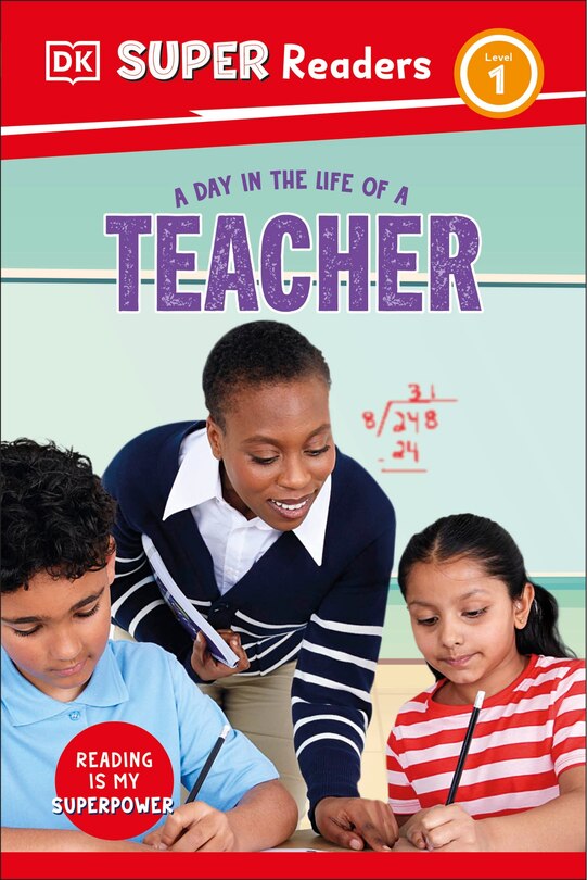 Front cover_DK Super Readers Level 1 A Day in the Life of a Teacher