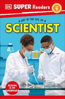 Couverture_DK Super Readers Level 1 A Day in the Life of a Scientist
