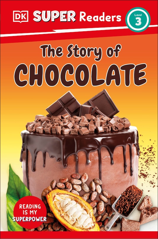 Front cover_DK Super Readers Level 3 The Story of Chocolate