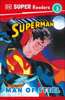 Front cover_DK Super Readers Level 3 Superman Man of Steel
