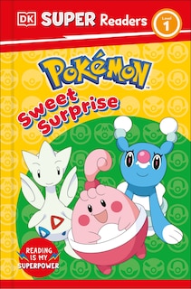 Front cover_DK Super Readers Level 1 Pokemon Sweet Surprise!