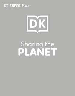 Front cover_DK SUPER PLANET Sharing the Planet