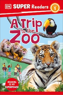 Couverture_DK Super Readers Level 1 A Trip to the Zoo