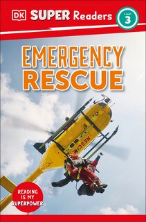 Front cover_DK Super Readers Level 3 Emergency Rescue