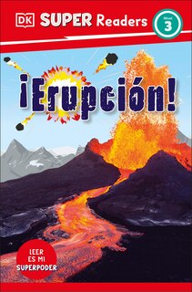Front cover_DK Super Readers Level 3 Â¡ErupciÃ³n! (Eruption)